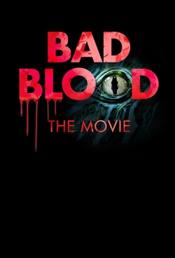 Watch Bad Blood: The Movie movies free Primewire