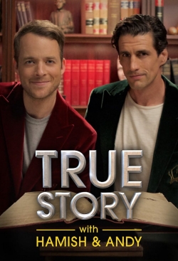 Watch True Story with Hamish & Andy movies free Primewire