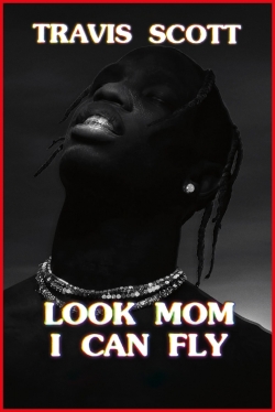 Watch Travis Scott: Look Mom I Can Fly movies free Primewire