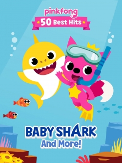 Watch Pinkfong 50 Best Hits: Baby Shark and More movies free Primewire