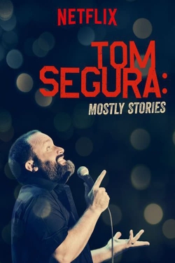 Watch Tom Segura: Mostly Stories movies free Primewire