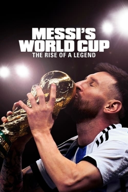 Watch Messi's World Cup: The Rise of a Legend movies free Primewire