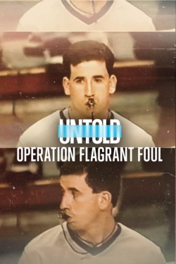 Watch Untold: Operation Flagrant Foul movies free Primewire