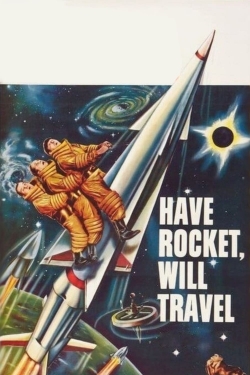 Watch Have Rocket, Will Travel movies free Primewire