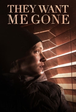 Watch They Want Me Gone movies free Primewire