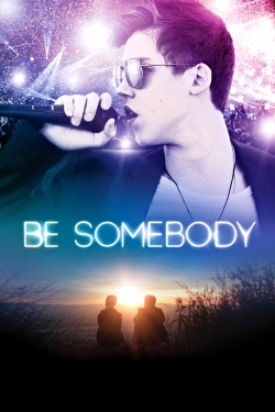 Watch Be Somebody movies free Primewire