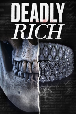 Watch Deadly Rich movies free Primewire