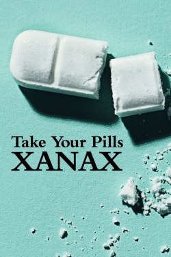 Watch Take Your Pills: Xanax movies free Primewire