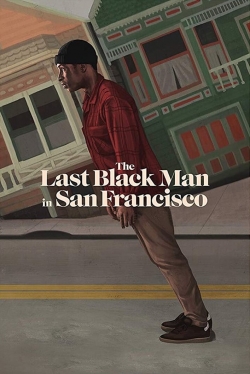 Watch The Last Black Man in San Francisco movies free Primewire