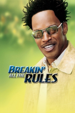 Watch Breakin' All the Rules movies free Primewire