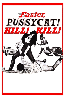 Watch Faster, Pussycat! Kill! Kill! movies free Primewire