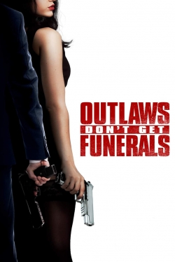 Watch Outlaws Don't Get Funerals movies free Primewire