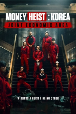 Watch Money Heist: Korea - Joint Economic Area movies free Primewire