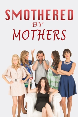 Watch Smothered by Mothers movies free Primewire