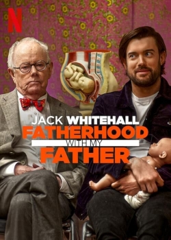 Watch Jack Whitehall: Fatherhood with My Father movies free Primewire