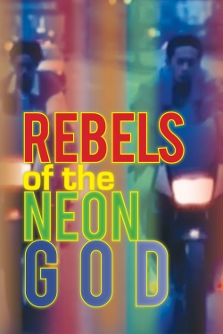 Watch Rebels of the Neon God movies free Primewire