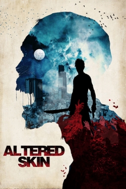 Watch Altered Skin movies free Primewire