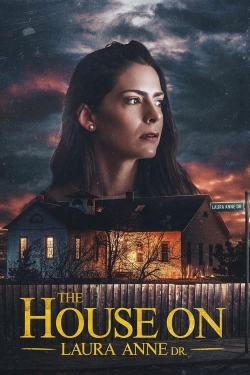 Watch The House on Laura Anne Dr. movies free Primewire