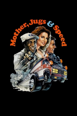 Watch Mother, Jugs & Speed movies free Primewire