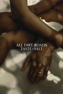 Watch All Dirt Roads Taste of Salt movies free Primewire