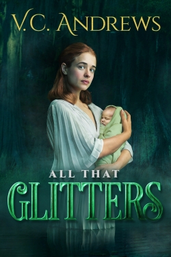 Watch V.C. Andrews' All That Glitters movies free Primewire