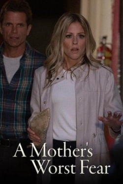 Watch A Mother's Worst Fear movies free Primewire