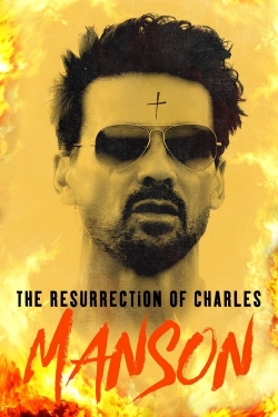 Watch The Resurrection of Charles Manson movies free Primewire