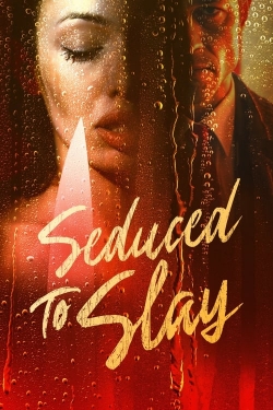 Watch Seduced to Slay movies free Primewire