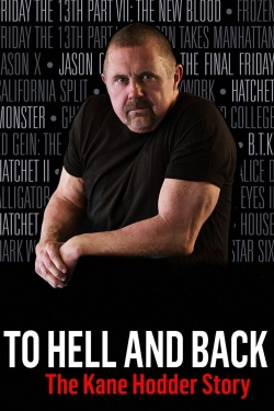 Watch To Hell and Back: The Kane Hodder Story movies free Primewire