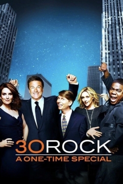 Watch 30 Rock: A One-Time Special movies free Primewire