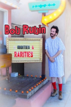 Watch Bob Rubin: Oddities and Rarities movies free Primewire