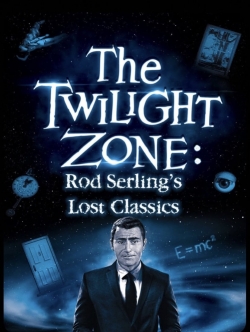 Watch Twilight Zone: Rod Serling's Lost Classics movies free Primewire