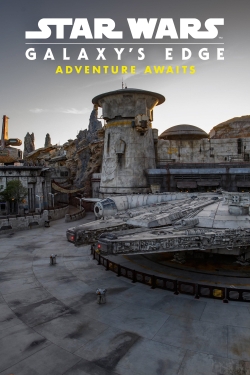 Watch Star Wars: Galaxy's Edge - Adventure Awaits movies free Primewire