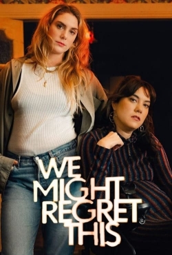 Watch We Might Regret This movies free Primewire