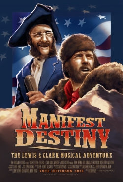 Watch Manifest Destiny: The Lewis & Clark Musical Adventure movies free Primewire