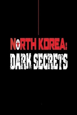 Watch North Korea: Dark Secrets movies free Primewire