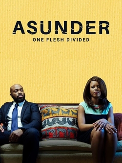 Watch Asunder, One Flesh Divided movies free Primewire