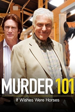 Watch Murder 101: If Wishes Were Horses movies free Primewire