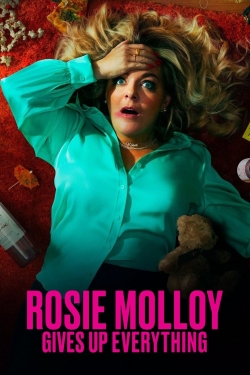 Watch Rosie Molloy Gives Up Everything movies free Primewire