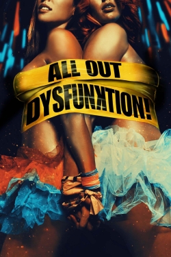 Watch All Out Dysfunktion! movies free Primewire