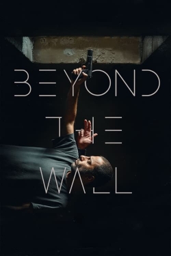 Watch Beyond The Wall movies free Primewire