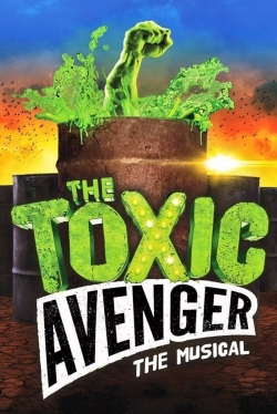 Watch The Toxic Avenger: The Musical movies free Primewire