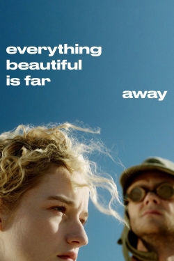 Watch Everything Beautiful Is Far Away movies free Primewire