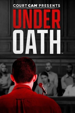 Watch Court Cam Presents Under Oath movies free Primewire