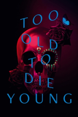 Watch Too Old to Die Young movies free Primewire