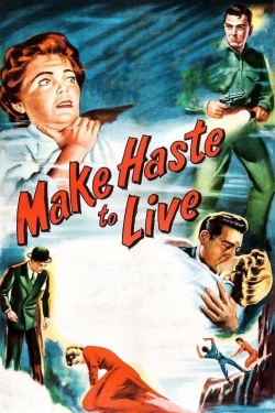 Watch Make Haste to Live movies free Primewire