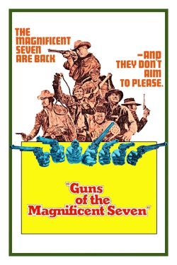 Watch Guns of the Magnificent Seven movies free Primewire