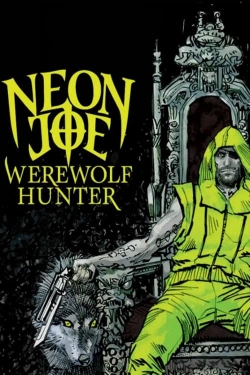 Watch Neon Joe, Werewolf Hunter movies free Primewire