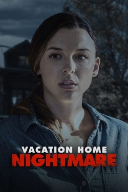 Watch Vacation Home Nightmare movies free Primewire