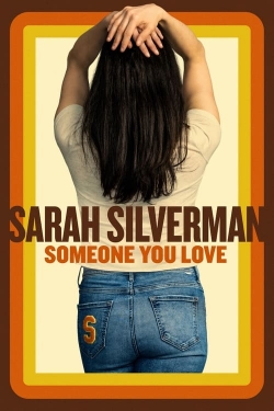 Watch Sarah Silverman: Someone You Love movies free Primewire